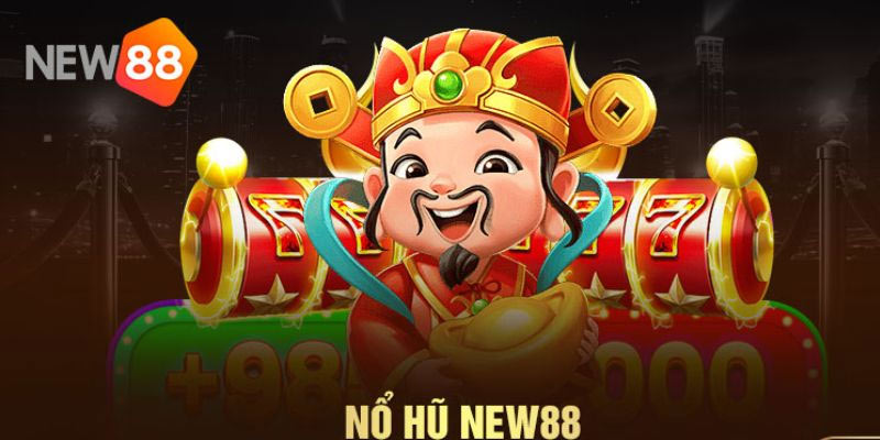 Khám Phá Thế Giới Nổ Hũ New88 - Chơi Game Slot Để Trở Thành Tỷ Phú